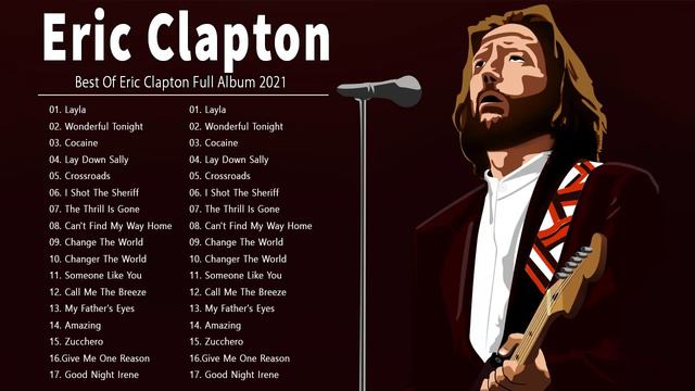 Eric Clapton - Eric Clapton Greatest Hits - Best Of Eric Clapton Full Album 2021 смотреть онлайн