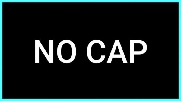 NO CAP (Slang Word) What does it mean?