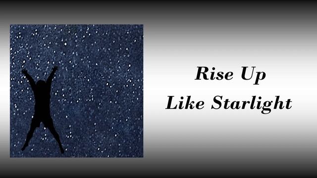 Rise Up Like Starlight смотреть онлайн