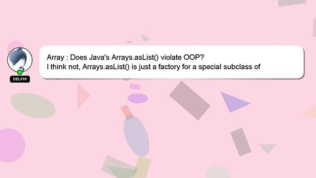 Array : Does Java's Arrays.asList() violate OOP? смотреть онлайн