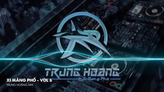 Xi Măng Phố Vol 6 - Trung Hoàng Mix