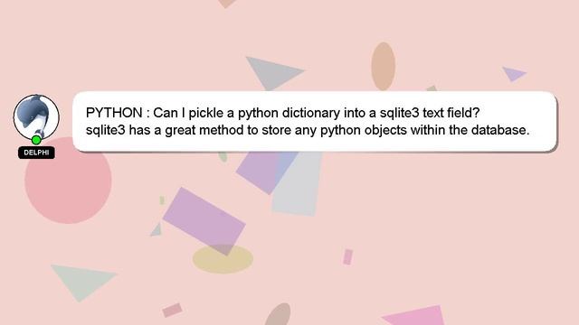 PYTHON : Can I pickle a python dictionary into a sqlite3 text field? смотреть онлайн