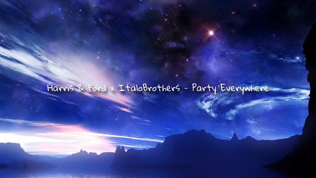 Harris & Ford x ItaloBrothers - Party Everywhere (Slowed & Reverb) смотреть онлайн