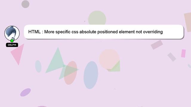 HTML : More specific css absolute positioned element not overriding height/width previously set смотреть онлайн