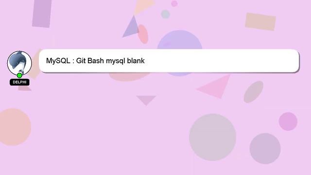 MySQL : Git Bash mysql blank смотреть онлайн