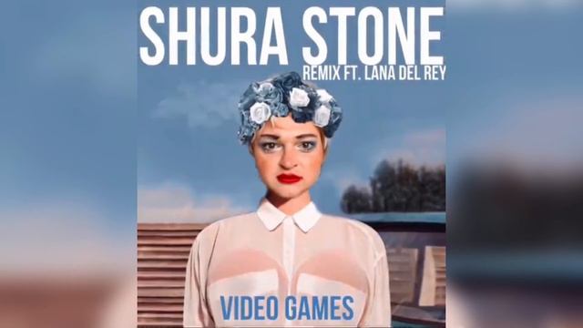 Mashup (Remix) Lana Del Rey ft Shura Stone — Video Games смотреть онлайн