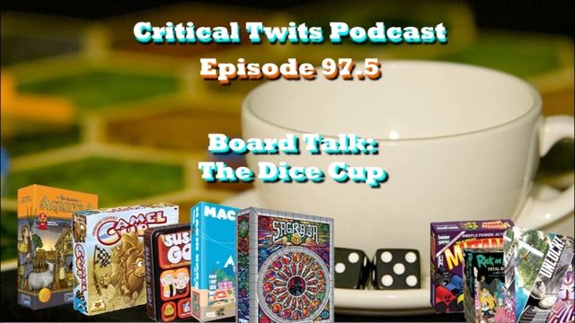 Board Talk - The Dice Cup - Critical Twits Podcast #97.5 смотреть онлайн