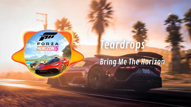 Bring Me The Horizon - Teardrops (Forza Horizon 5: XS)