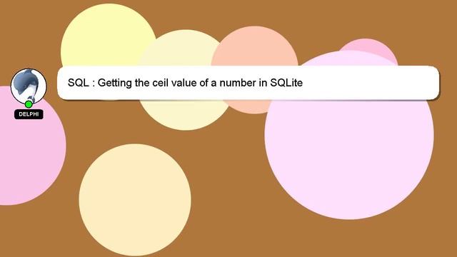 SQL : Getting the ceil value of a number in SQLite смотреть онлайн