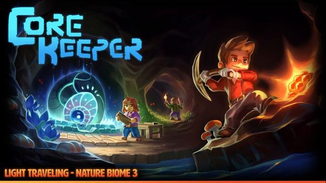 Core Keeper OST - Light Traveling (Nature Biome 3) смотреть онлайн