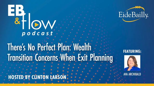 There’s No Perfect Plan: Wealth Transition Concerns When Exit Planning смотреть онлайн