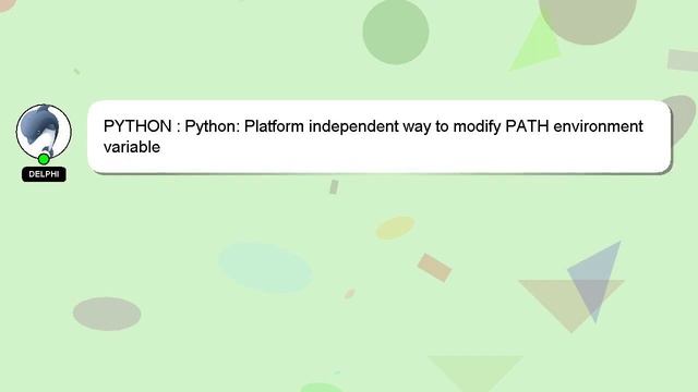 PYTHON : Python: Platform independent way to modify PATH environment variable смотреть онлайн