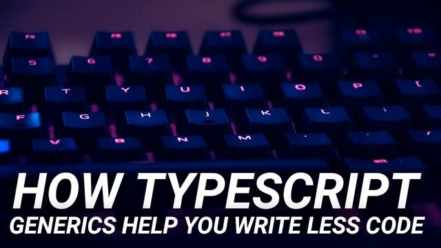 How TypeScript Generics Help You Write Less Code смотреть онлайн