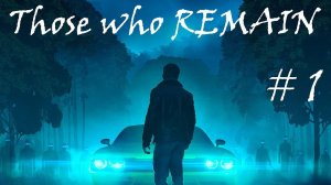 Those who remain: Стремные глаза во тьме #1