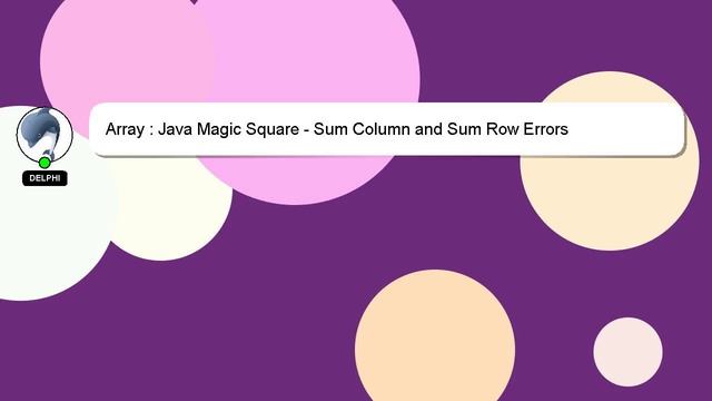 Array : Java Magic Square - Sum Column and Sum Row Errors смотреть онлайн