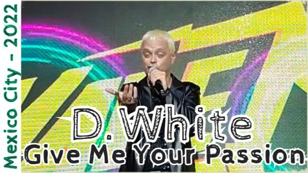 D.White - Give Me Your Passion (Mexico City, 2022). NEW ITALO DISCO, Euro Disco, Europop, Super HIT