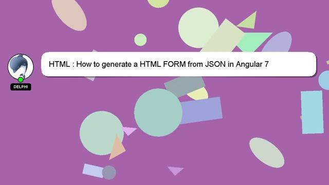 HTML : How to generate a HTML FORM from JSON in Angular 7 смотреть онлайн