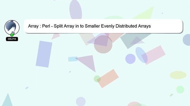 Array : Perl - Split Array in to Smaller Evenly Distributed Arrays смотреть онлайн