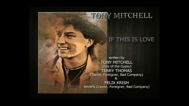 TONY MITCHELL - IF THIS IS LOVE feat. Terry Thomas & Felix Krish смотреть онлайн