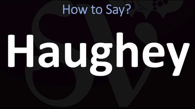How to Pronounce Haughey? (CORRECTLY) смотреть онлайн