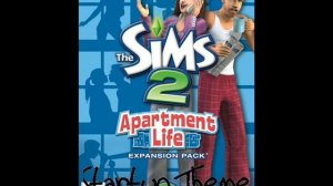 The Sims 2 Apartment Life Startup Theme / Sim Will Build