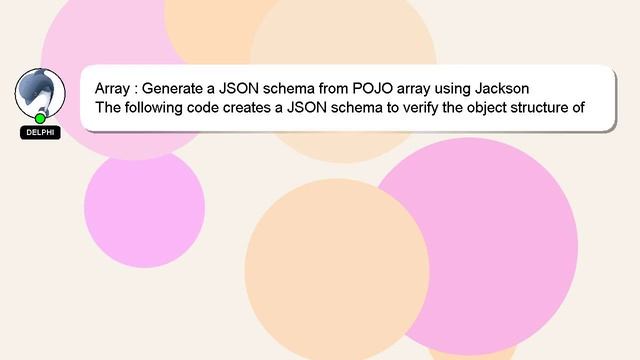 Array : Generate a JSON schema from POJO array using Jackson смотреть онлайн