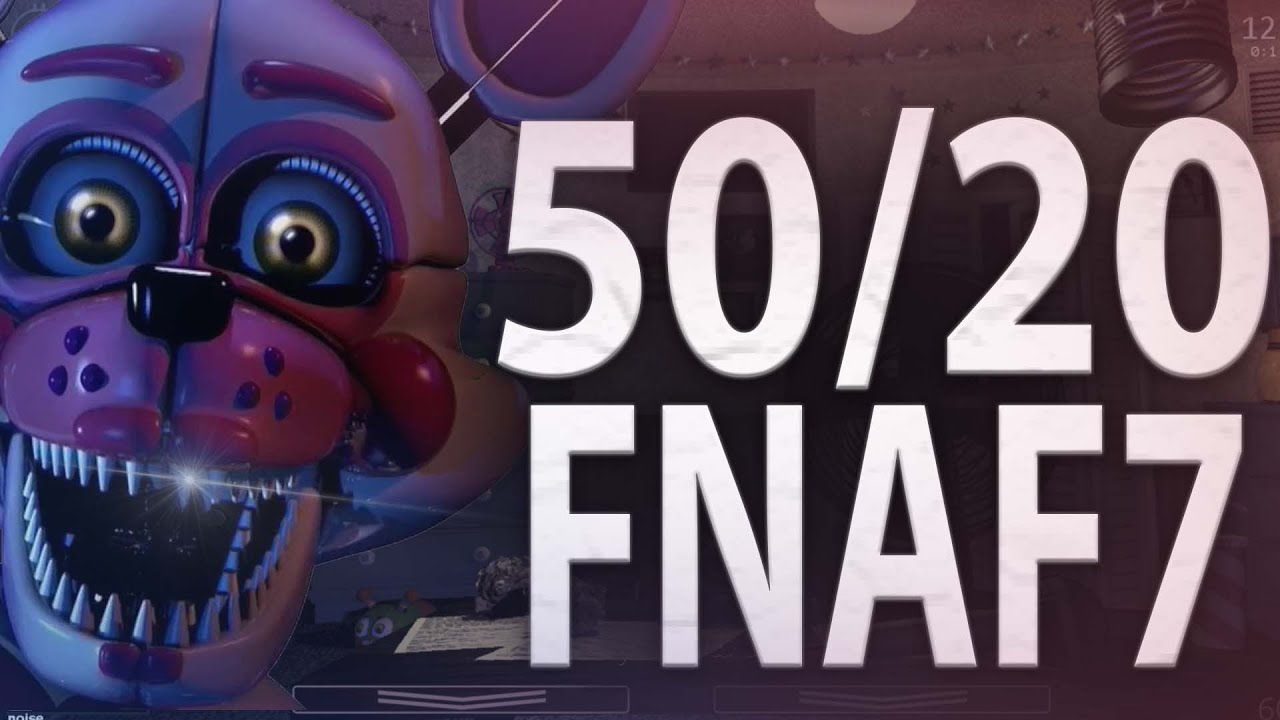 50/20 Я Сделал Это! 10600 Fnaf 7 UCN ФНАФ