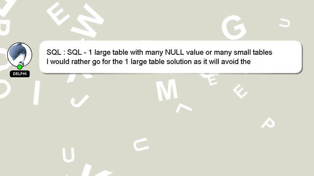 SQL : SQL - 1 large table with many NULL value or many small tables смотреть онлайн
