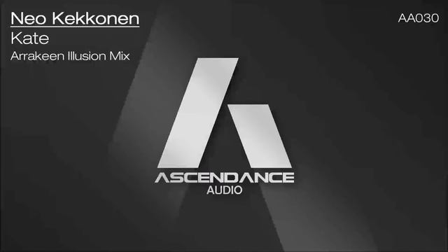 Neo Kekkonen - Kate (Arrakeen Illusion Mix) [AscendanceAudio] смотреть онлайн