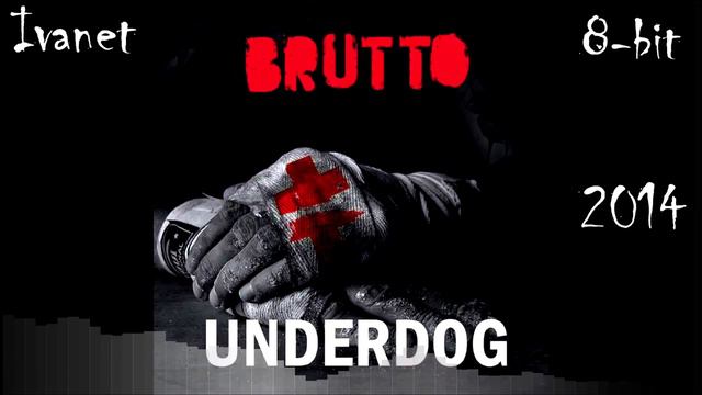 Brutto - Underdog(8-bit) смотреть онлайн