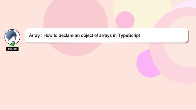 Array : How to declare an object of arrays in TypeScript смотреть онлайн