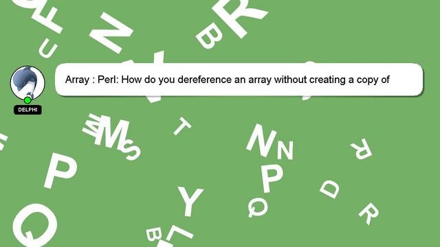 Array : Perl: How do you dereference an array without creating a copy of the array? смотреть онлайн