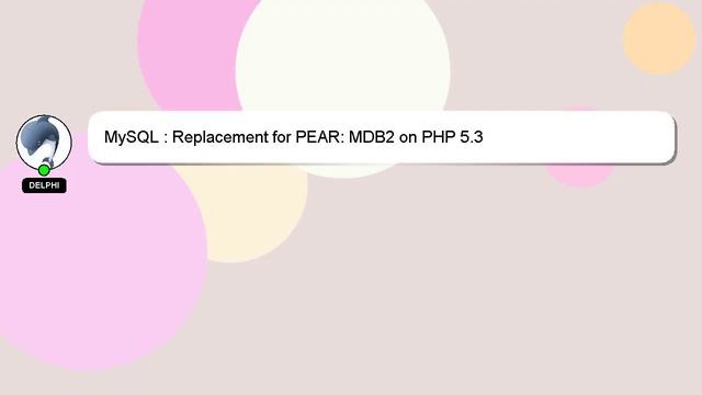 MySQL : Replacement for PEAR: MDB2 on PHP 5.3 смотреть онлайн