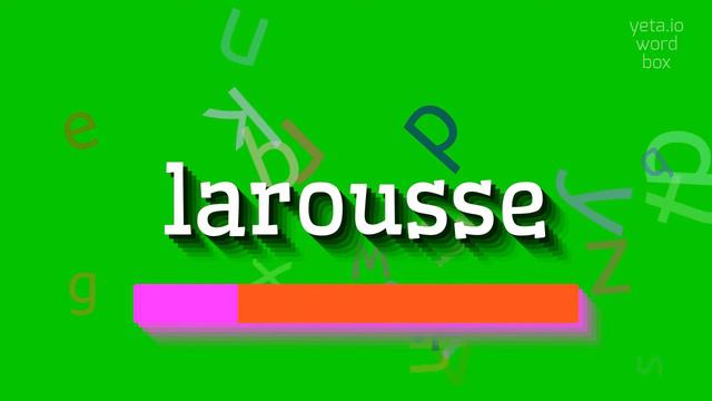 LAROUSSE - HOW TO SAY LAROUSSE? #larousse смотреть онлайн