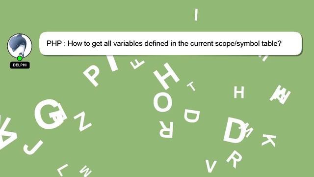 PHP : How to get all variables defined in the current scope/symbol table? смотреть онлайн
