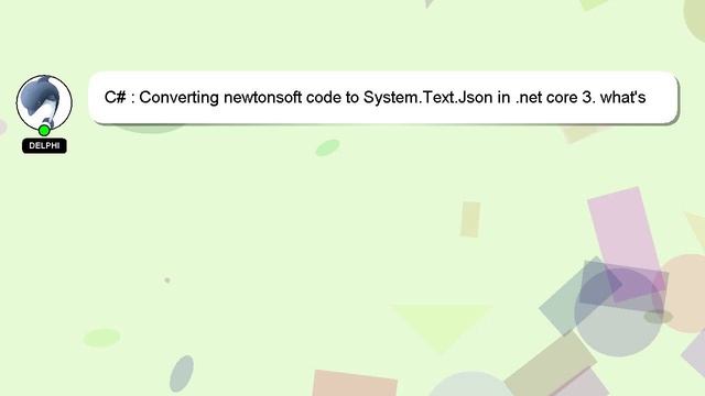 C# : Converting newtonsoft code to System.Text.Json in .net core 3. what's equivalent of JObject.Pa смотреть онлайн