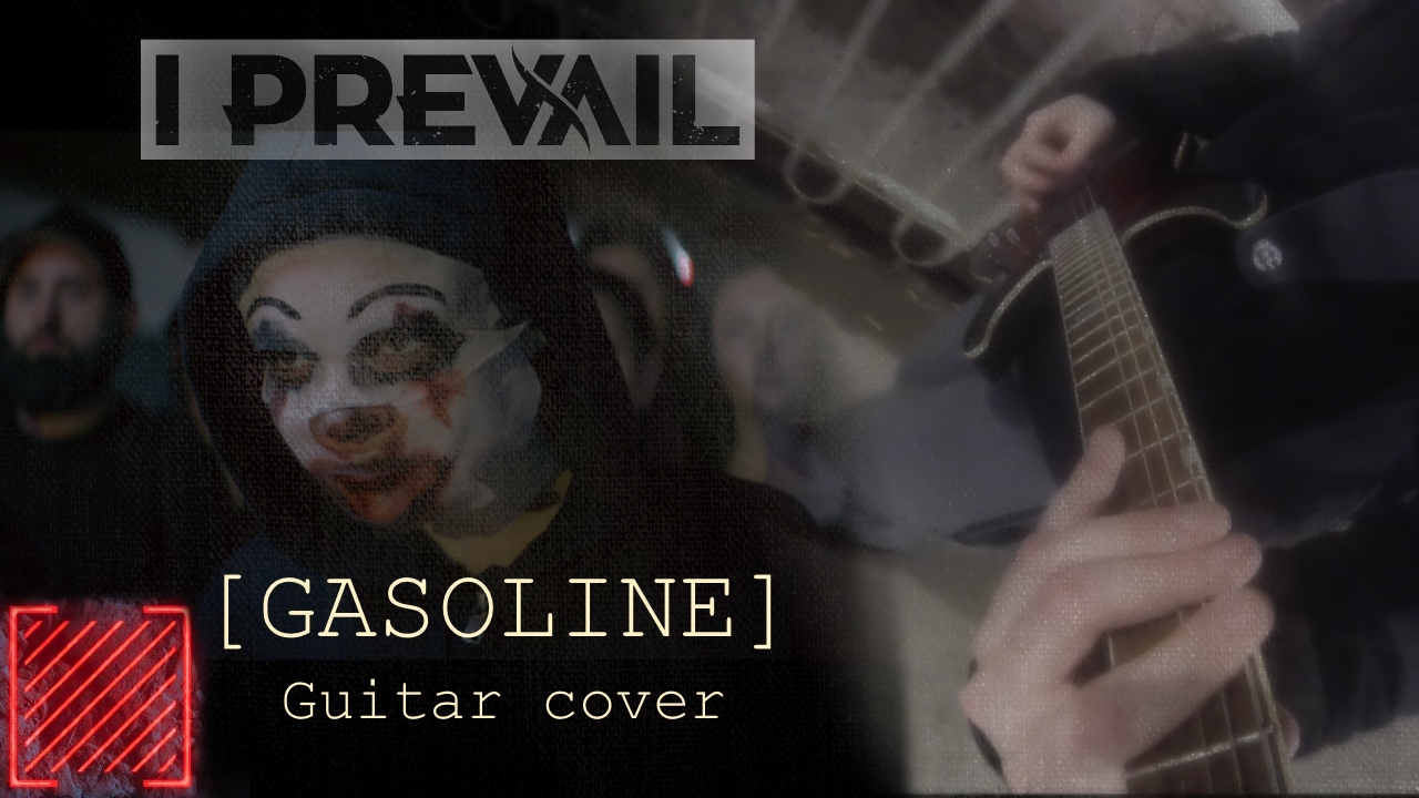 I Prevail - Gasoline (Guitar Cover) смотреть онлайн