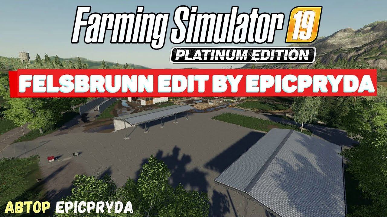 Farming Simulator 19 Felsbrunn Edit By EpicPryda - Ничего нового #Посмотрим