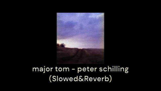 major tom - peter schilling (Slowed&Reverb) смотреть онлайн