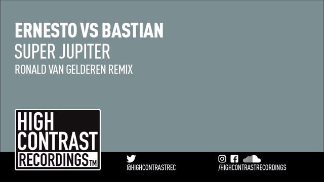 Ernesto vs. Bastian - Super Jupiter (Ronald Van Gelderen Remix) [High Contrast Recordings] смотреть онлайн