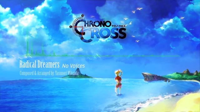 Chrono Cross Remaster - Radical Dreamers (no voices) смотреть онлайн