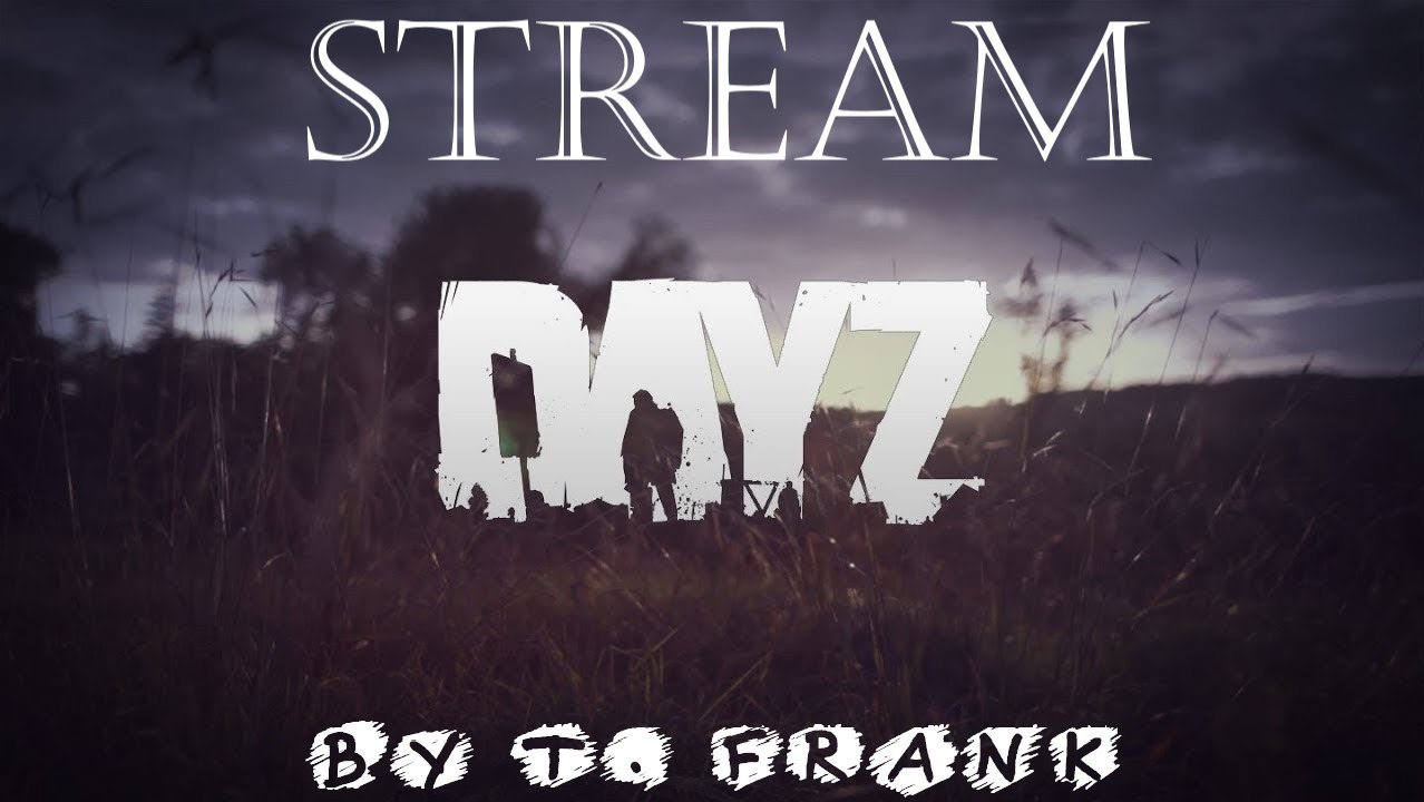DayZ ▷ СТРИМ ◁ Выживаем