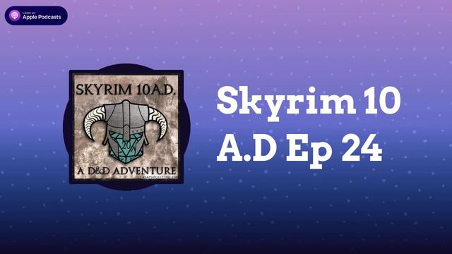 Skyrim 10 A.D Ep 24 | Skyrim Addict: An Elder Scrolls podcast смотреть онлайн