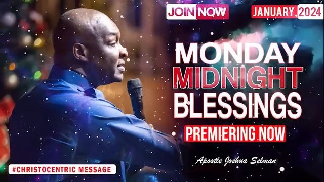 MONDAY MIDNIGHT BLESSINGS, 22ND JANUARY 2024 - Apostle Joshua Selman Good Word смотреть онлайн