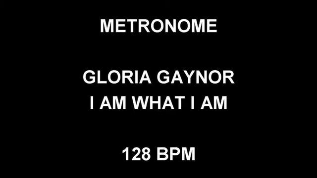 METRONOME 128 BPM Gloria Gaynor I AM WHAT I AM смотреть онлайн