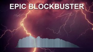 Epic Blockbuster (Фоновая музыка - Музыка для видео)