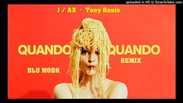 QUANDO QUANDO QUANDO -FT J-AX Tony Renis - Blo Moon Bootleg Remixed