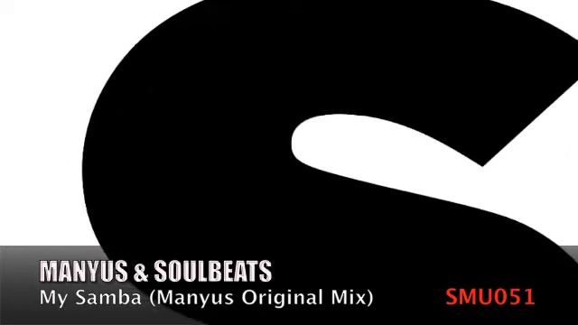 Manyus & Soulbeats - My Samba (Manyus Original Mix) смотреть онлайн