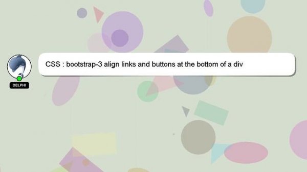 CSS : bootstrap-3 align links and buttons at the bottom of a div