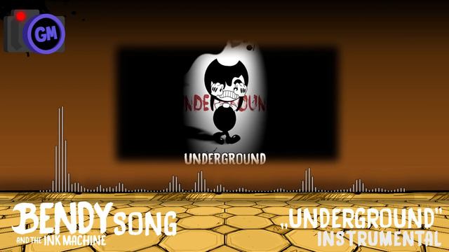 🎶BENDY AND THE INK MACHINE SONG (Underground) INSTRUMENTAL - GM🎶